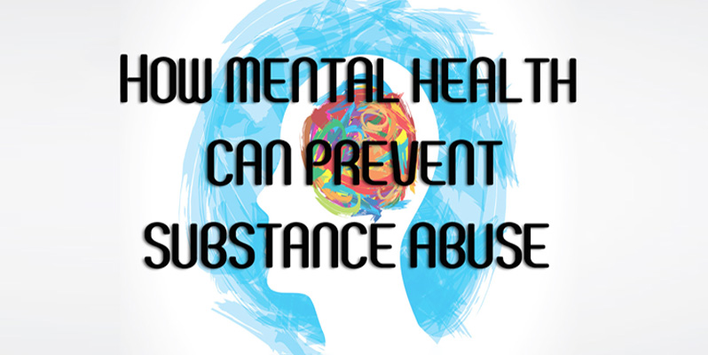 HOW STRONG MENTAL HEALTH CAN PREVENT SUBSTANCE ABUSE